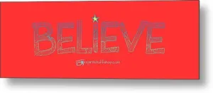 Believe - Metal Print
