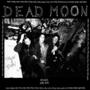 Dead Moon "Trash and Burn" LP