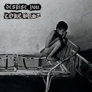 Despise You / Coke Bust split 7"