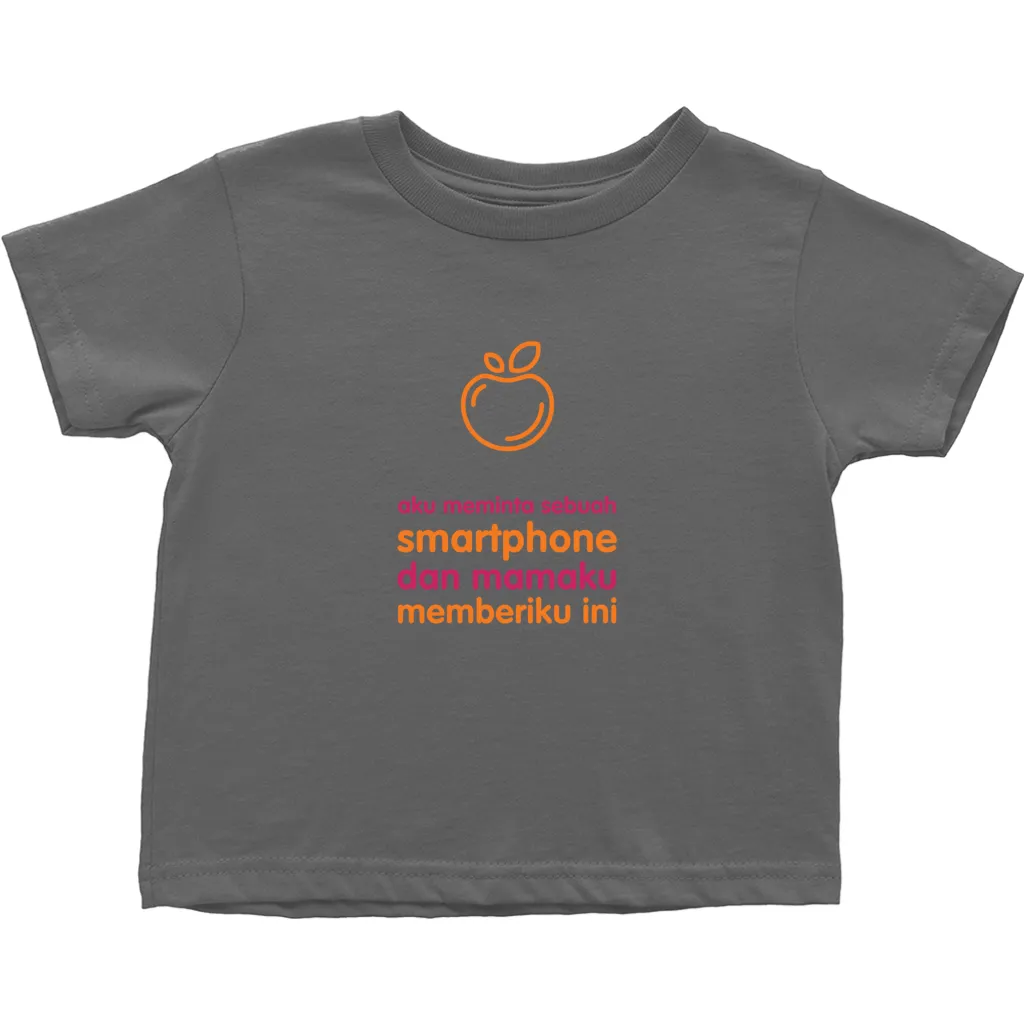 I asked for a Smartphone Toddler T-Shirts (Indonesian)