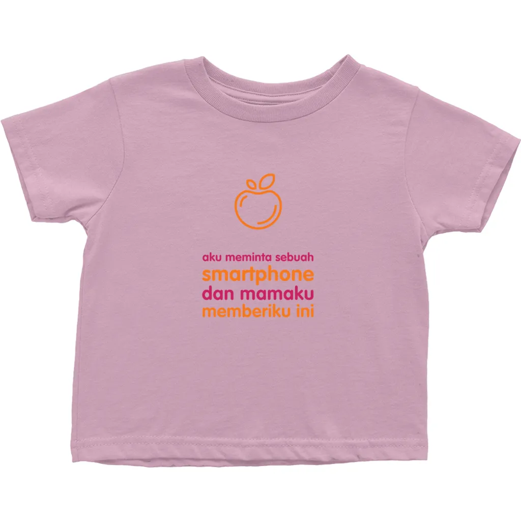 I asked for a Smartphone Toddler T-Shirts (Indonesian)