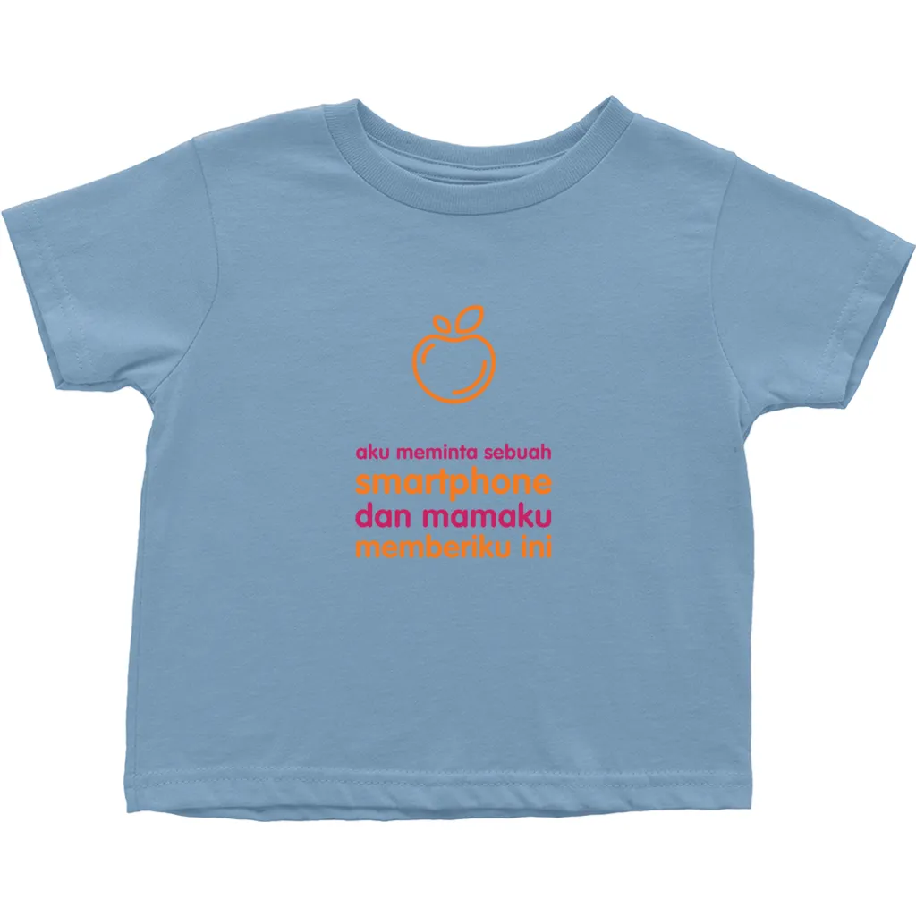 I asked for a Smartphone Toddler T-Shirts (Indonesian)