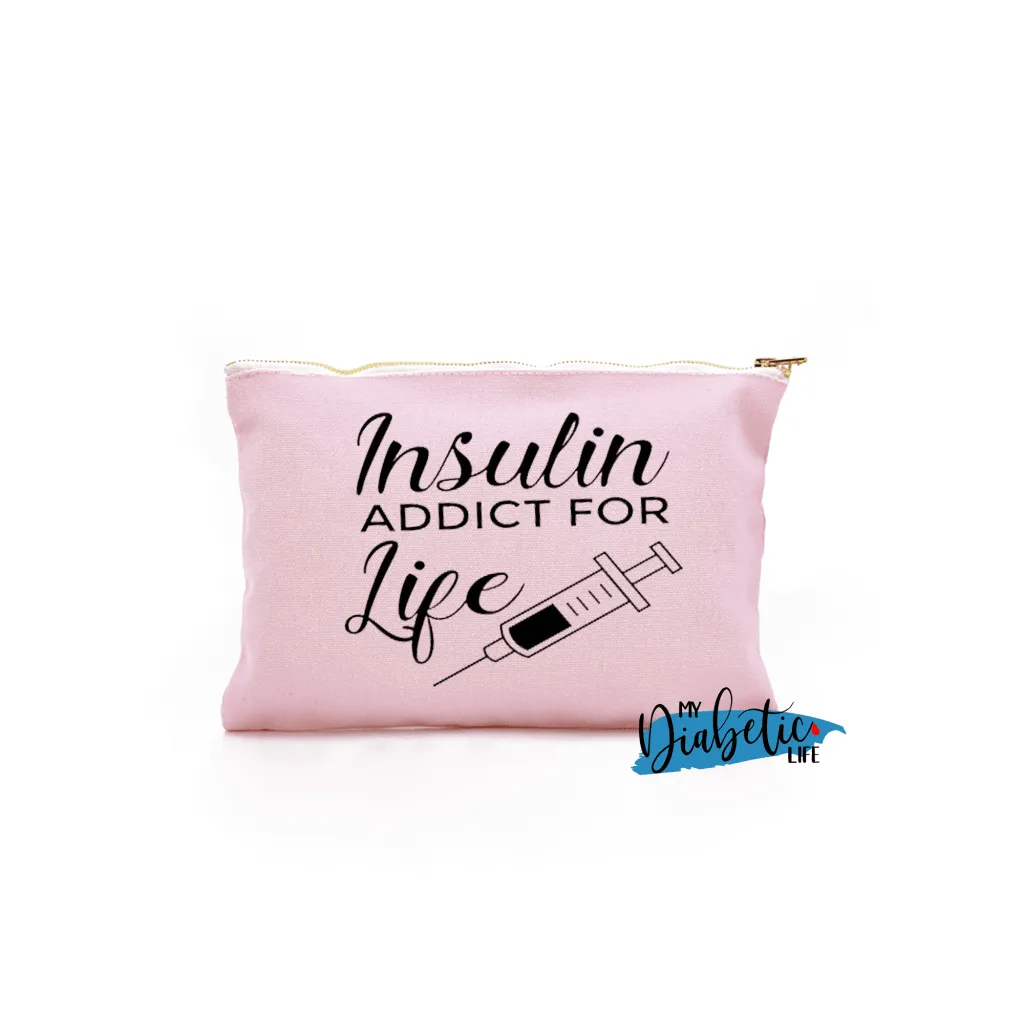Insulin Addict for life - Carry all storage bag