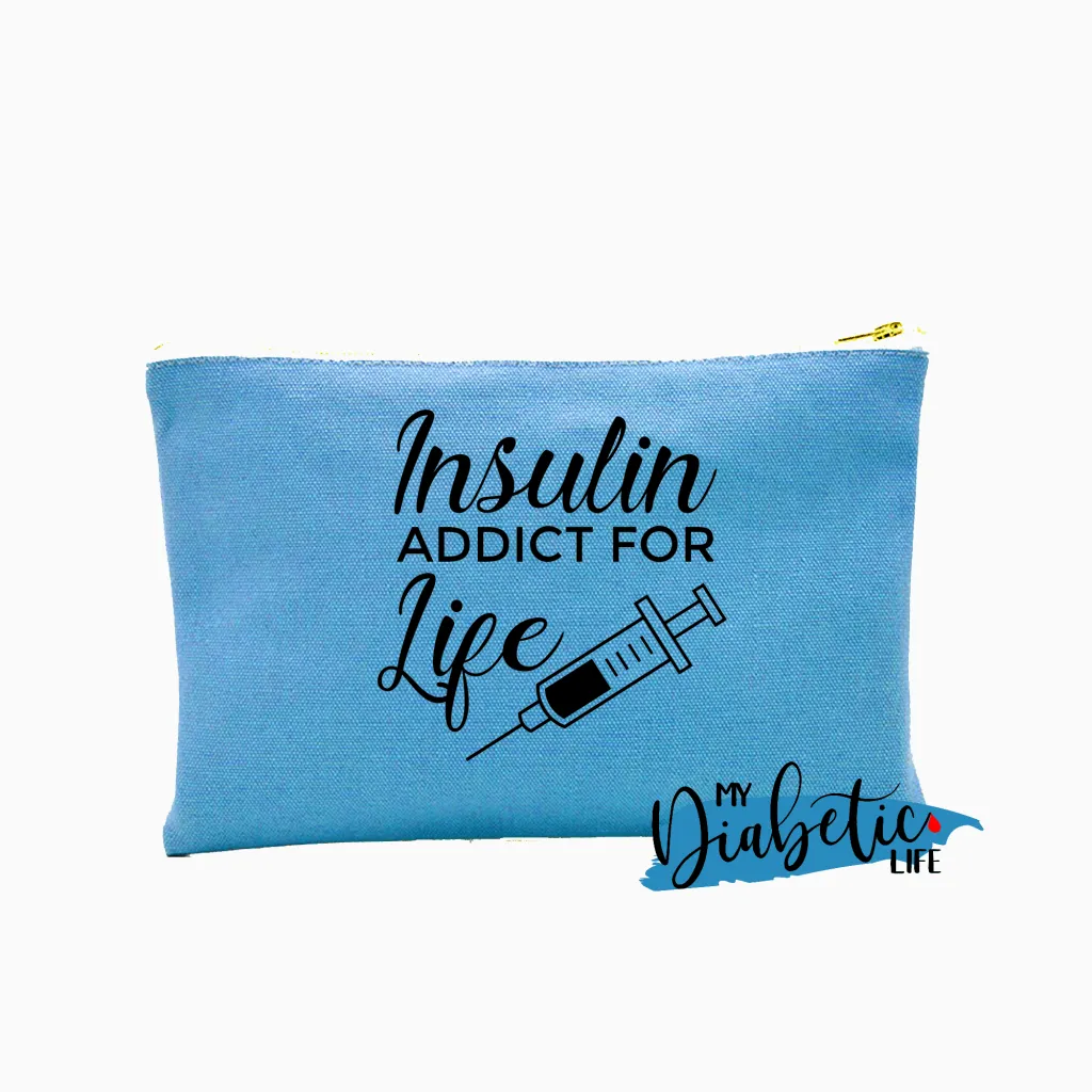Insulin Addict for life - Carry all storage bag