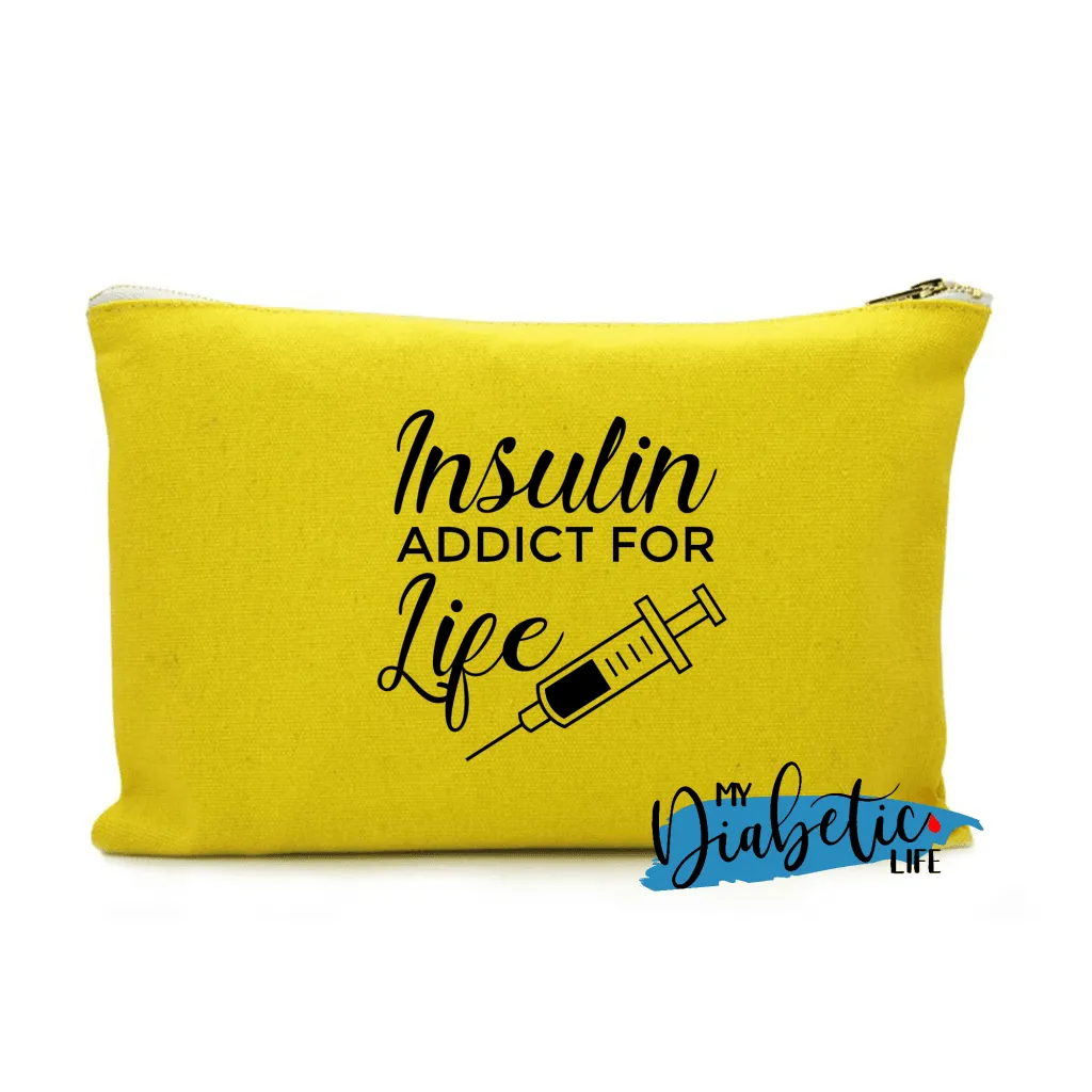 Insulin Addict for life - Carry all storage bag