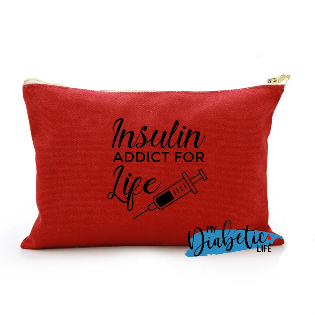 Insulin Addict for life - Carry all storage bag