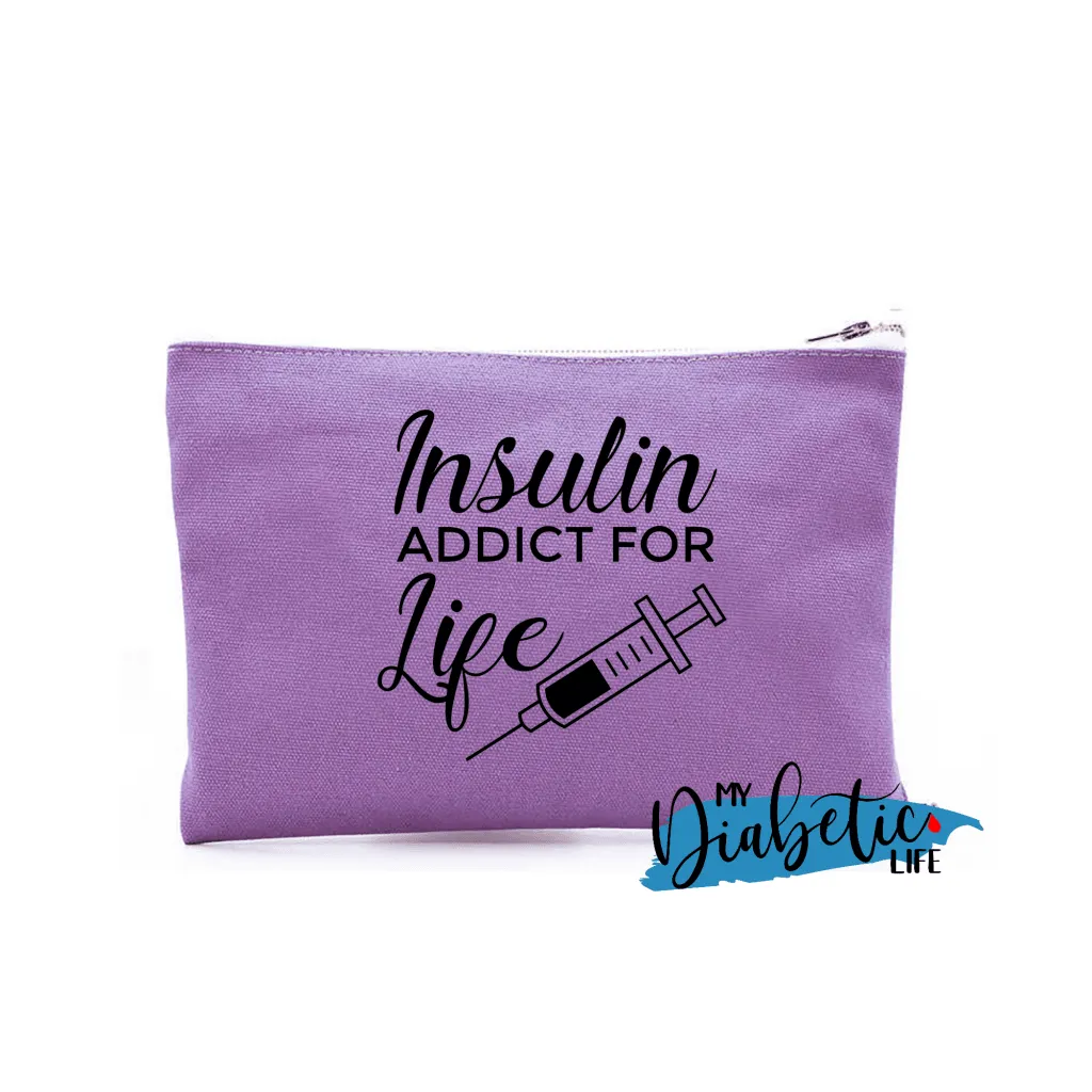 Insulin Addict for life - Carry all storage bag