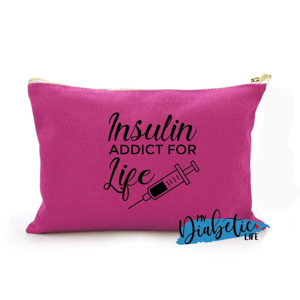 Insulin Addict for life - Carry all storage bag