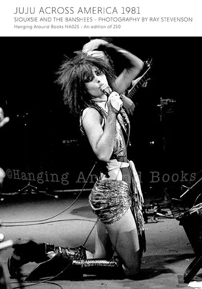 JUJU ACROSS AMERICA 1981 : SIOUXSIE & THE BANSHEES