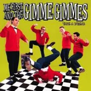 Me First & The Gimmee Gimmees - Take A Break