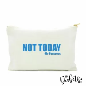 NOT TODAY, My pancreas - Carry all storage bag