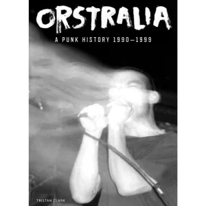 Orstralia 'A Punk History 1990–1999' Book