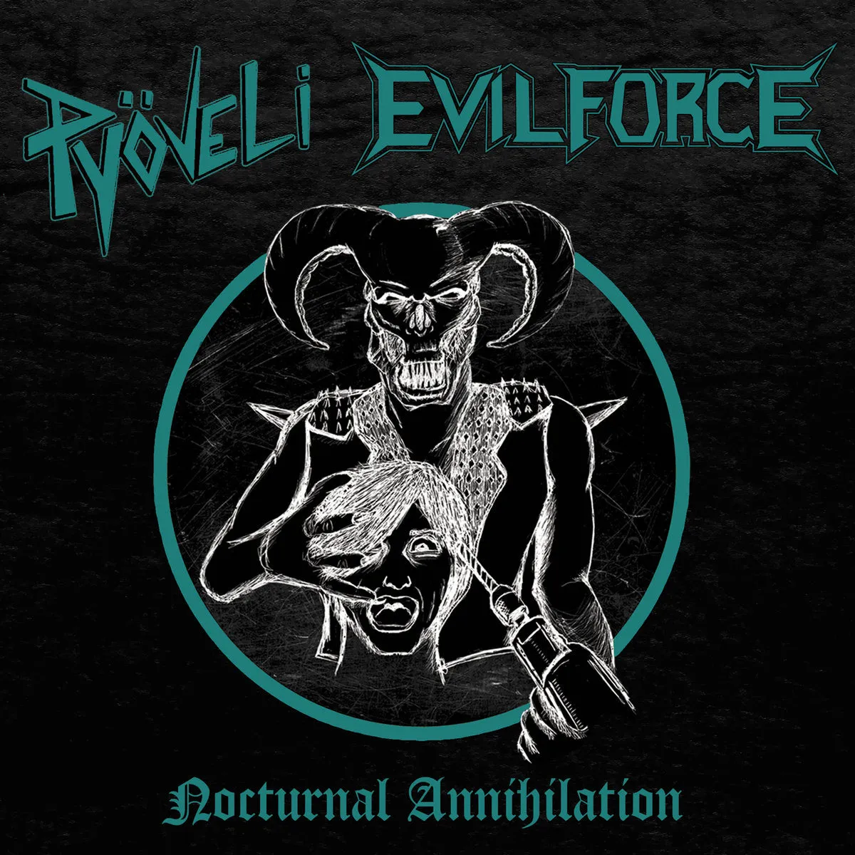 PYÖVELI / EVIL FORCE - Nocturnal Annihilation