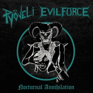 PYÖVELI / EVIL FORCE - Nocturnal Annihilation