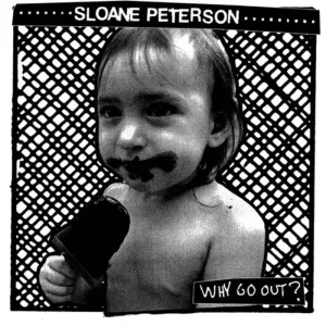 Sloane Peterson "Why Go Out?" LP