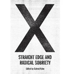 X: Straight Edge and Radical Sobriety - Book
